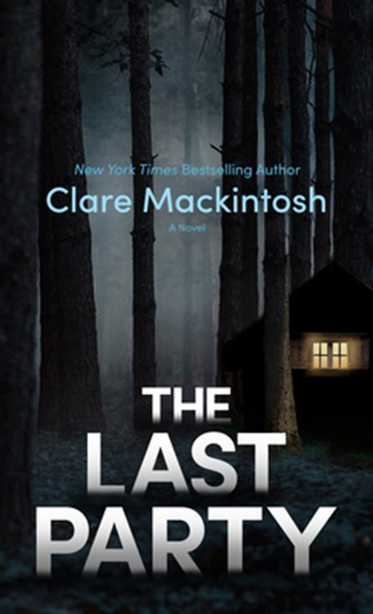 The Last Party, Clare Mackintosh - Gebonden - 9798885783743
