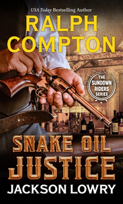 Ralph Compton Snake Oil Justice, Jackson Lowry - Gebonden - 9798885784924
