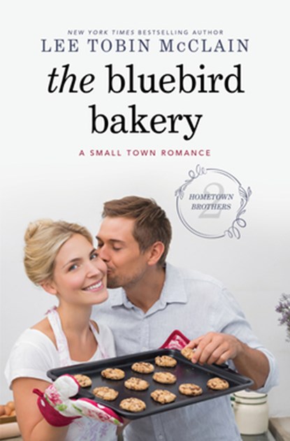 The Bluebird Bakery: A Small Town Romance, Lee Tobin McClain - Gebonden - 9798885785310