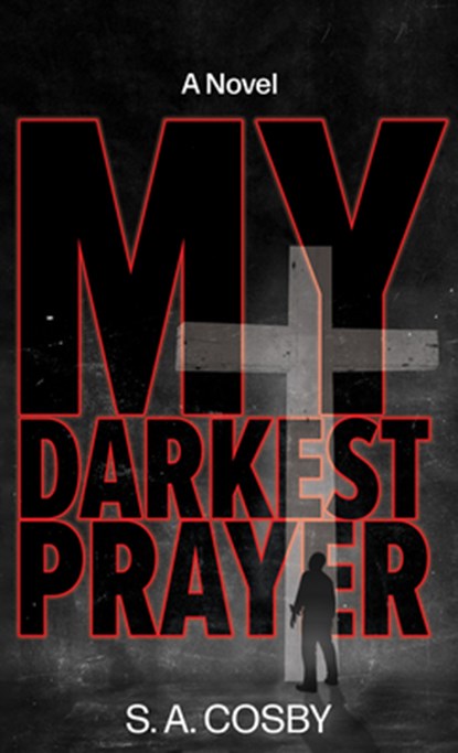 My Darkest Prayer, S. a. Cosby - Gebonden - 9798885786362