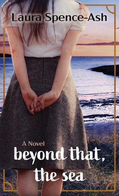 Beyond That, the Sea, Laura Spence-Ash - Gebonden - 9798885787123