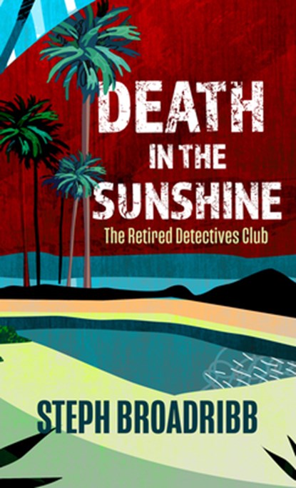 Death in the Sunshine, Steph Broadribb - Gebonden - 9798885787260
