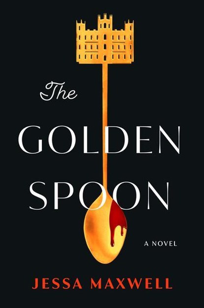 The Golden Spoon, Jessa Maxwell - Gebonden - 9798885787352