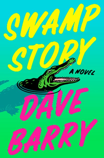 Swamp Story, Dave Barry - Gebonden - 9798885787758