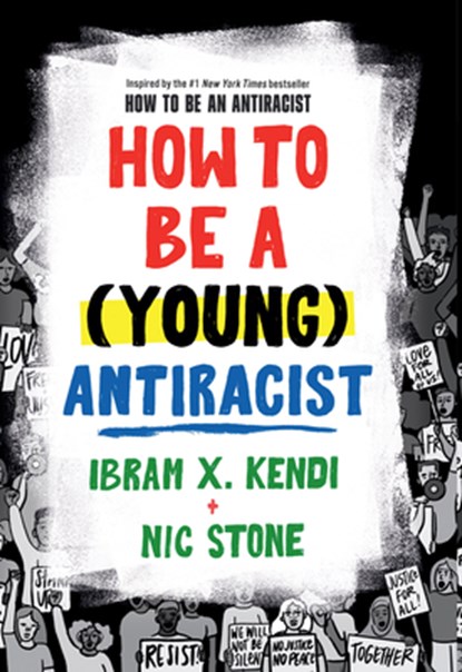 How to Be a (Young) Antiracist, Ibram X. Kendi - Gebonden - 9798885789394