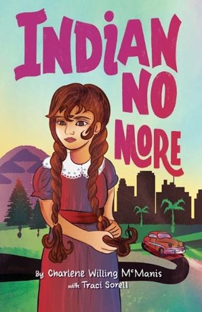 Indian No More, Charlene Willing McManis - Paperback - 9798885789479