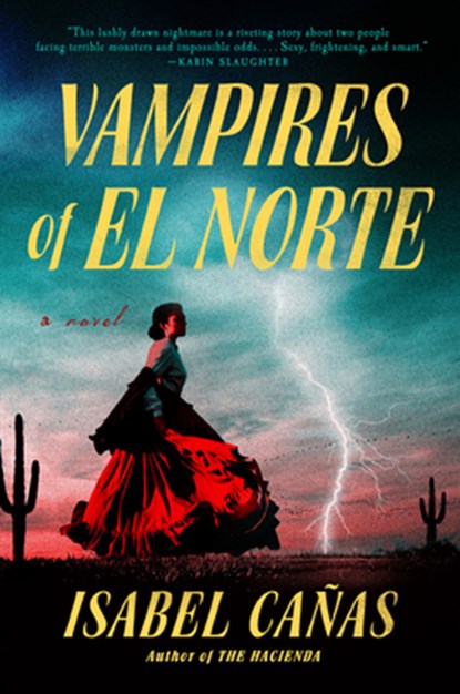 Vampires of El Norte, Isabel Cañas - Gebonden - 9798885790253