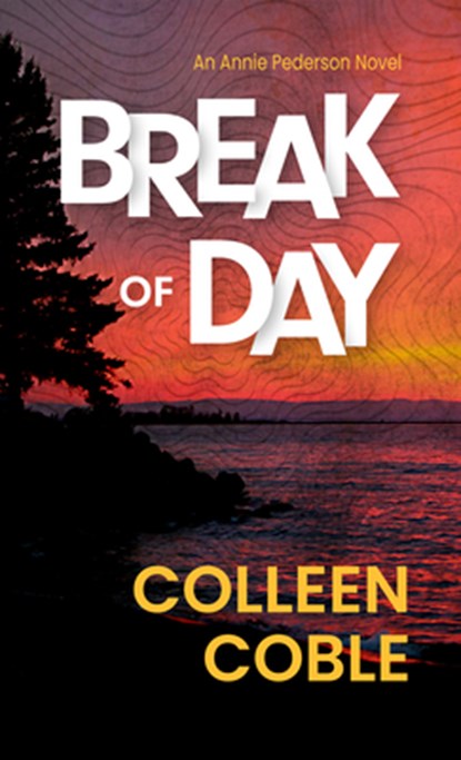 Break of Day, Colleen Coble - Gebonden - 9798885792615