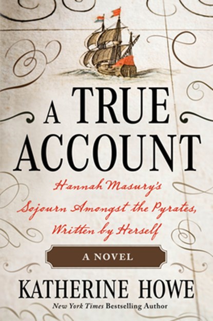 A True Account: Hannah Masury's Sojourn Amongst the Pyrates, Written by Herself, Katherine Howe - Gebonden - 9798885793148