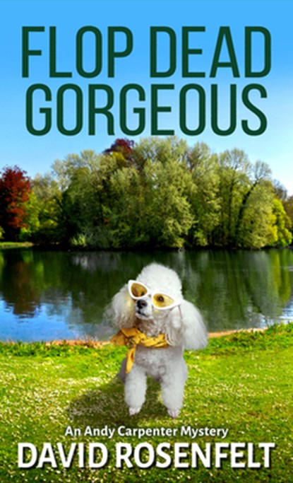 Flop Dead Gorgeous, David Rosenfelt - Gebonden - 9798885793308