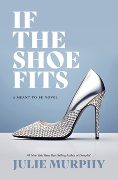 If the Shoe Fits: A Meant to Be Novel, Julie Murphy - Gebonden - 9798885796415