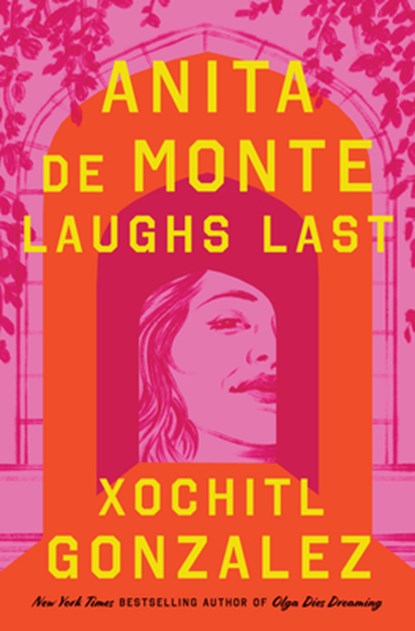 Anita de Monte Laughs Last, Xochitl Gonzalez - Gebonden - 9798885797948