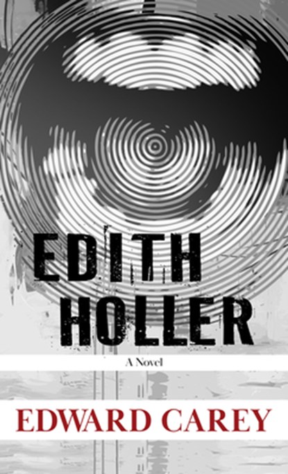 Edith Holler, Edward Carey - Gebonden - 9798885798204
