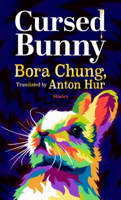 Cursed Bunny: Stories, Bora Chung - Gebonden - 9798885798570