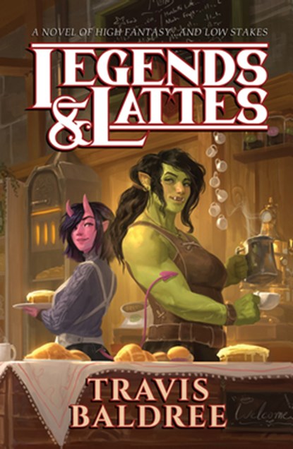 Legends & Lattes: A Novel of High Fantasy and Low Stakes, Travis Baldree - Gebonden - 9798885798723