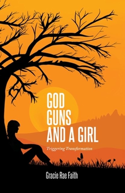 God, Guns, and a Girl, Gracie Rae Faith - Paperback - 9798885833004