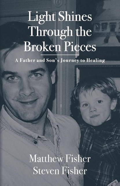 Light Shines Through the Broken Pieces, Matthew Fisher ; Stephen Fisher - Paperback - 9798885902120