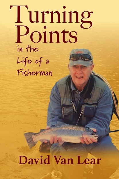 Turning Points in the Life of a Fisherman, David van Lear - Paperback - 9798885906975