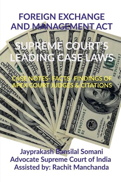 Foreign Exchange and Management Act- Supreme Court's Leading Case Laws, Jayprakash Bansilal Somani - Paperback - 9798885917063
