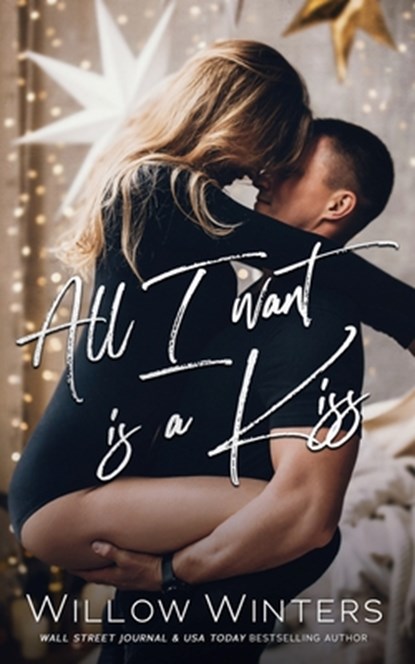 All I Want Is A Kiss, Willow Winters - Paperback - 9798885927857