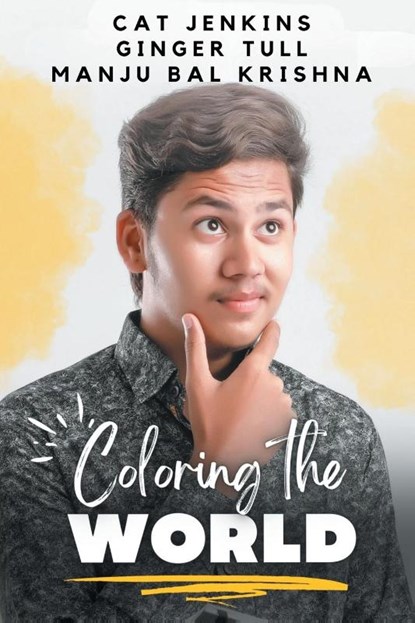 Coloring the World (These First Letters, Book Five), Cat Jenkins ; Ginger Tull - Paperback - 9798885976350