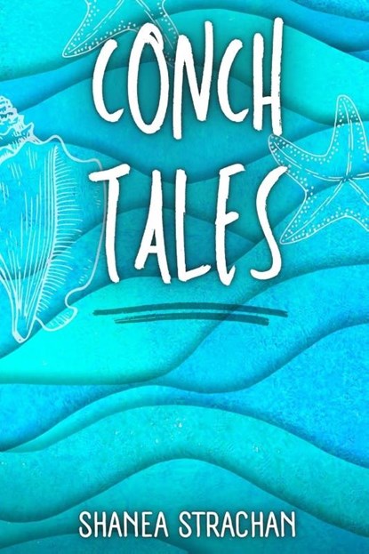 Conch Tales, Shanea Strachan - Paperback - 9798885977203