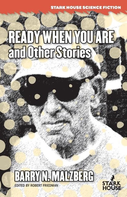 Ready When You Are and Other Stories, Barry N. Malzberg - Paperback - 9798886010473