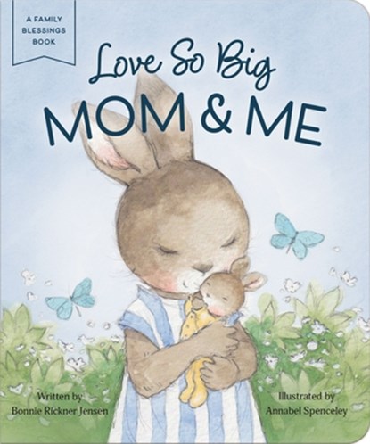 Love So Big: Mom and Me, Bonnie Rickner Jensen - Gebonden - 9798886033441