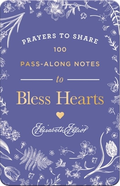100 Pass-Along Notes to Bless Hearts: Prayers to Share (Messages of Encouragement with a Prayer, Scripture, and Inspiring Quote) - The Perfect Mother', Elisabeth Elliot - Paperback - 9798886035261