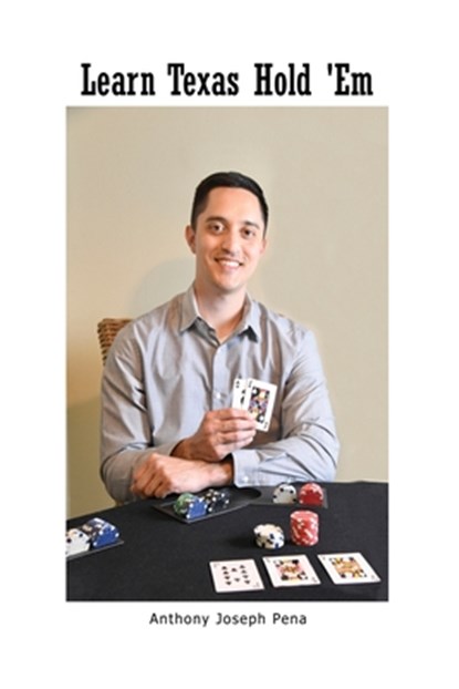 Learn Texas Hold 'Em, Anthony Joseph Pena - Paperback - 9798886041736