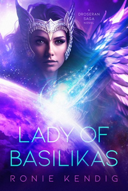 Lady of Basilikas: A Droseran Saga Novel Volume 5, Ronie Kendig - Paperback - 9798886051155