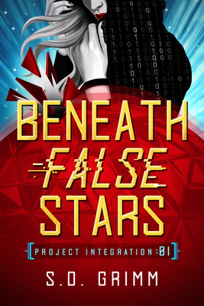 Beneath False Stars: Volume 1, S. D. Grimm - Gebonden - 9798886052183