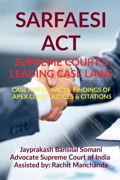 Sarfaesi Act- Supreme Court's Leading Case Laws, Jayprakash Bansilal Somani - Paperback - 9798886060263