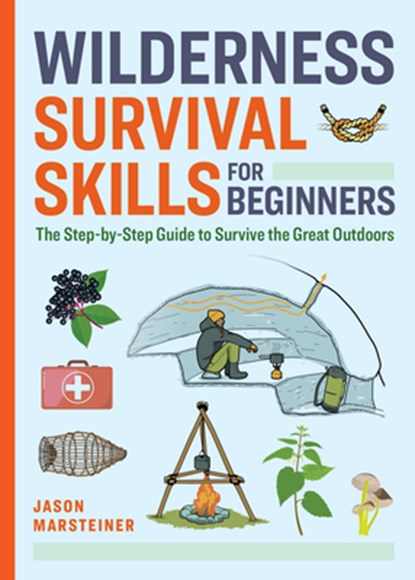 Wilderness Survival Skills for Beginners, Jason Marsteiner - Paperback - 9798886081626