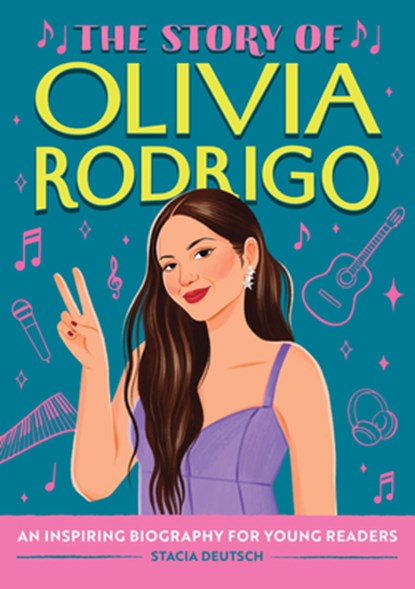 The Story of Olivia Rodrigo: An Inspiring Biography for Young Readers, Stacia Deutsch - Gebonden - 9798886082692