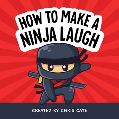 How to Make a Ninja Laugh, Chris Cate - Gebonden - 9798886082708
