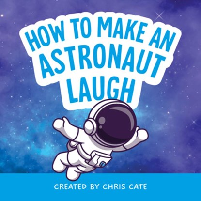How to Make an Astronaut Laugh, Chris Cate - Gebonden - 9798886082753