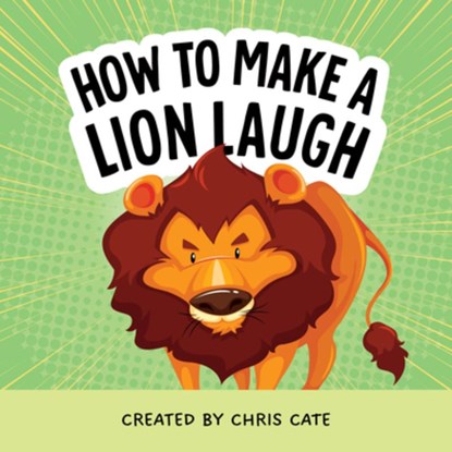 How to Make a Lion Laugh, Chris Cate - Gebonden - 9798886082791
