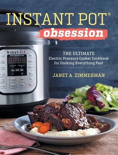 Instant Pot® Obsession, Janet A. Zimmerman - Gebonden - 9798886084115