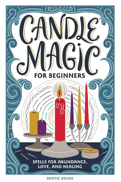 Candle Magic for Beginners, Mystic Dylan - Gebonden - 9798886084214