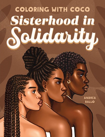 Coloring with Coco: Sisterhood in Solidarity, Andrea Ballo - Paperback - 9798886084429