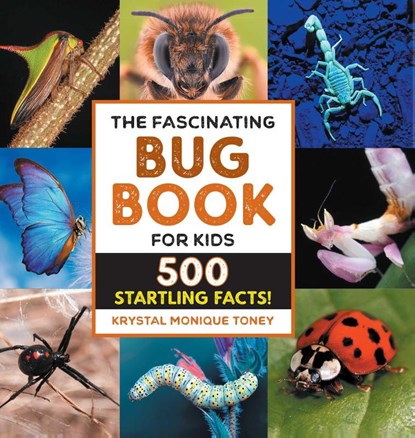 The Fascinating Bug Book for Kids, Krystal Monique Toney - Gebonden - 9798886085358