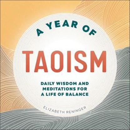 A Year of Taoism, Elizabeth Reninger - Ebook - 9798886088168