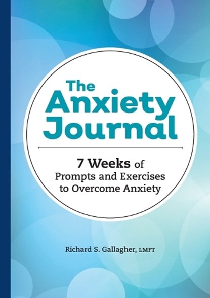 The Anxiety Journal, Richard S. Gallagher - Paperback - 9798886088366