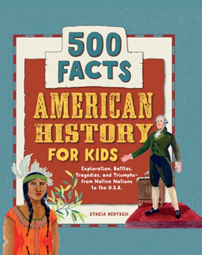 American History for Kids: 500 Facts!, Stacia Deutsch - Gebonden - 9798886088991