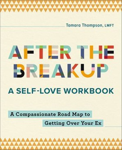 After the Breakup: A Self-Love Workbook, Tamara Thompson - Ebook - 9798886089059