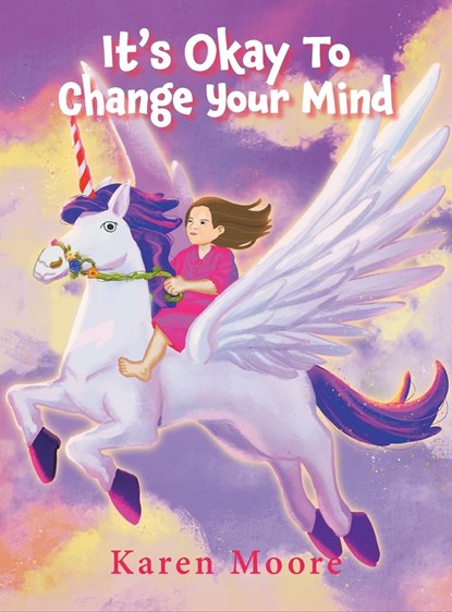 It's Okay To Change Your Mind, Karen Moore - Gebonden - 9798886150629