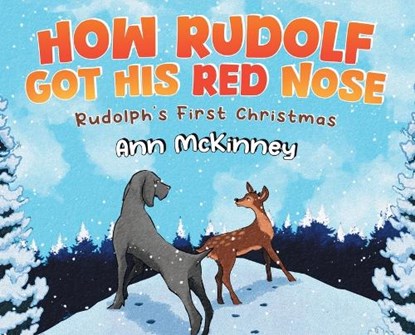 How Rudolph Got His Red Nose, Ann McKinney - Gebonden - 9798886153453