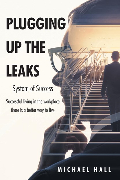 Plugging Up the Leaks, Michael Hall - Paperback - 9798886162172