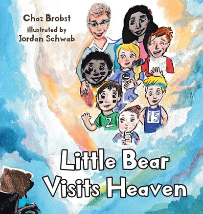 Little Bear Visits Heaven, Chaz Brobst - Gebonden - 9798886165449
